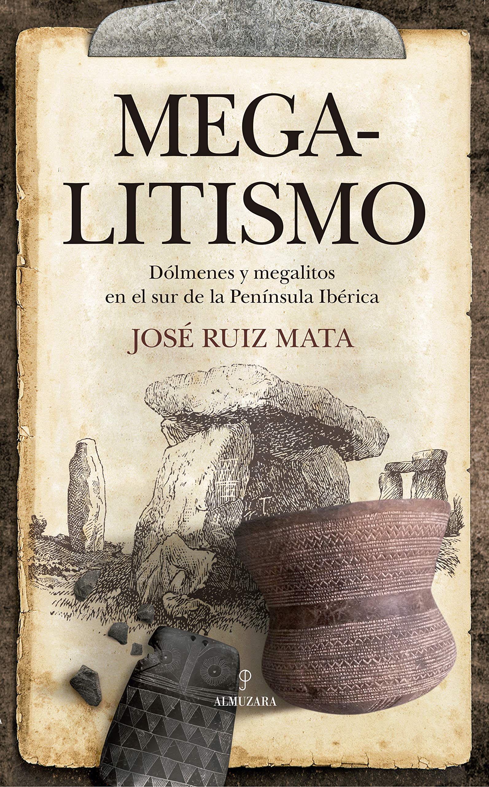 Megalitismo: Dólmenes y megalitos en el sur de la península ibérica (Arqueología)