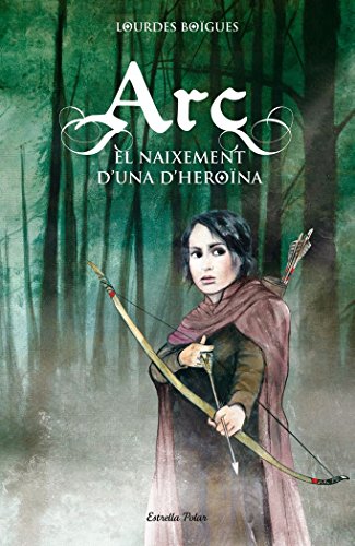 Arc. El Naixement D'Una Heroïna (L' illa del temps)