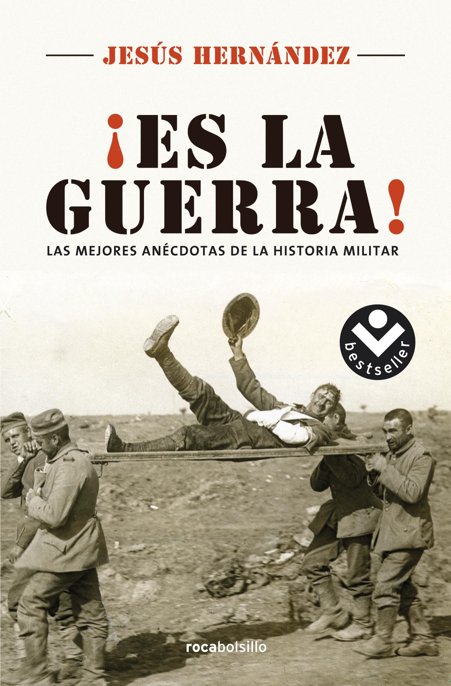 ¡Es la guerra!: Las mejores anécdotas de la historia militar (No ficción)