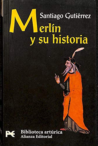 Merlín y su historia (El libro de bolsillo - Bibliotecas temáticas - Biblioteca artúrica)