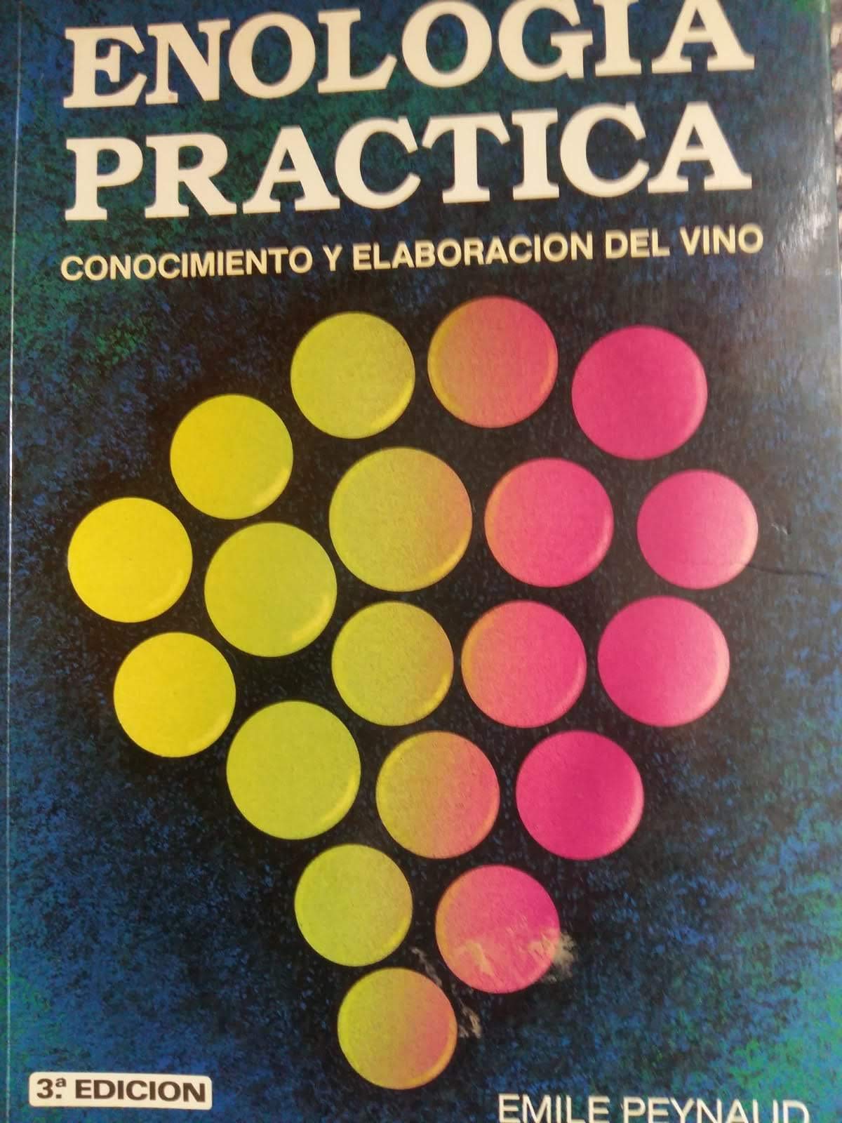ENOLOGÍA PRÁCTICA. CONOCIMIENTO Y ELABORACIÓN DEL
