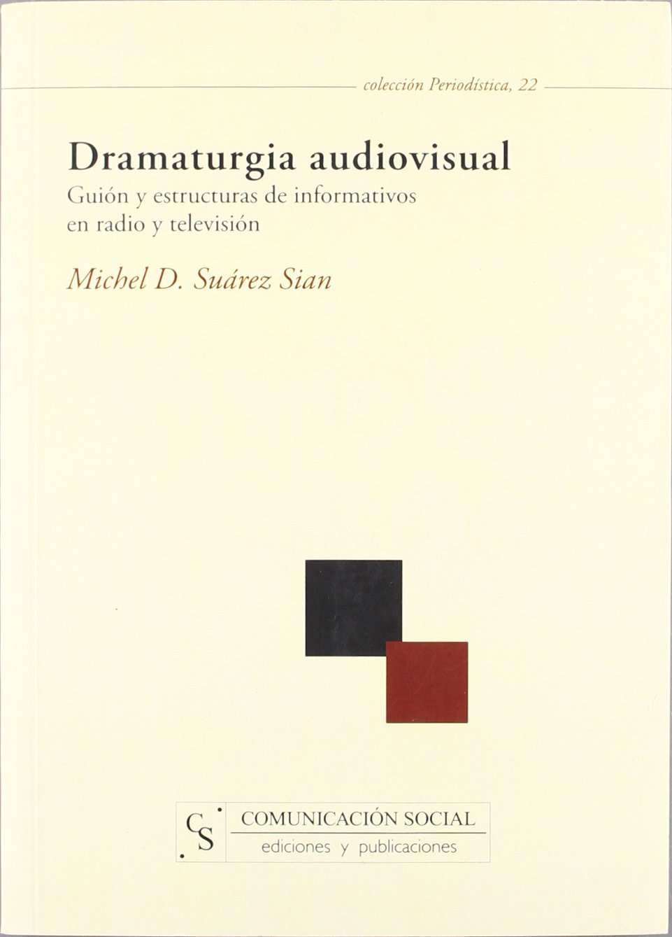 Dramaturgia audiovisual: Guión y estructuras de informativos en radio y televisión: 22 (Periodística)