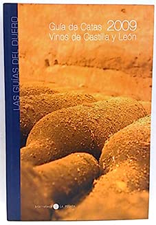Guía De Catas 2009. Vinos De Castilla Y León. Las Guías Del Duero