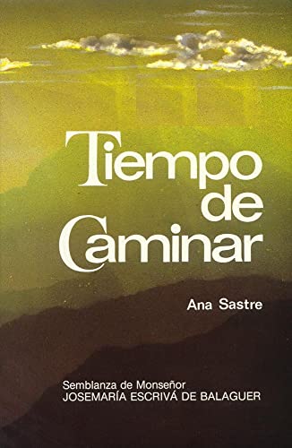 Tiempo de caminar. Semblanza  de Monseñor Josemaría Escrivá de Balaguer