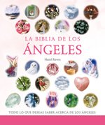 Biblia de los ángeles, La: Todo lo que deseas saber acerca de los ángeles (Cuerpo - Mente)