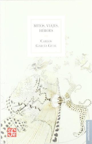 Mitos, Viajes, Heroes (Antropologia (fce))