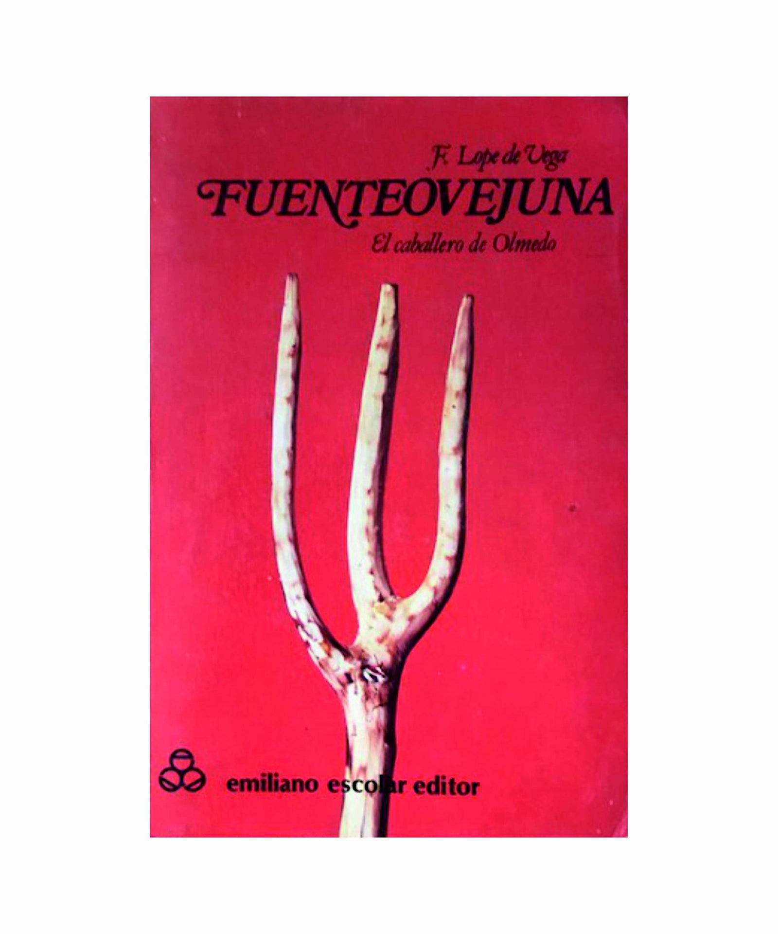 Fuenteovejuna ; El mejor alcalde, el rey (Clásicos de la literatura española)