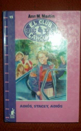 Adios, stacey, adios (club canguro 13)