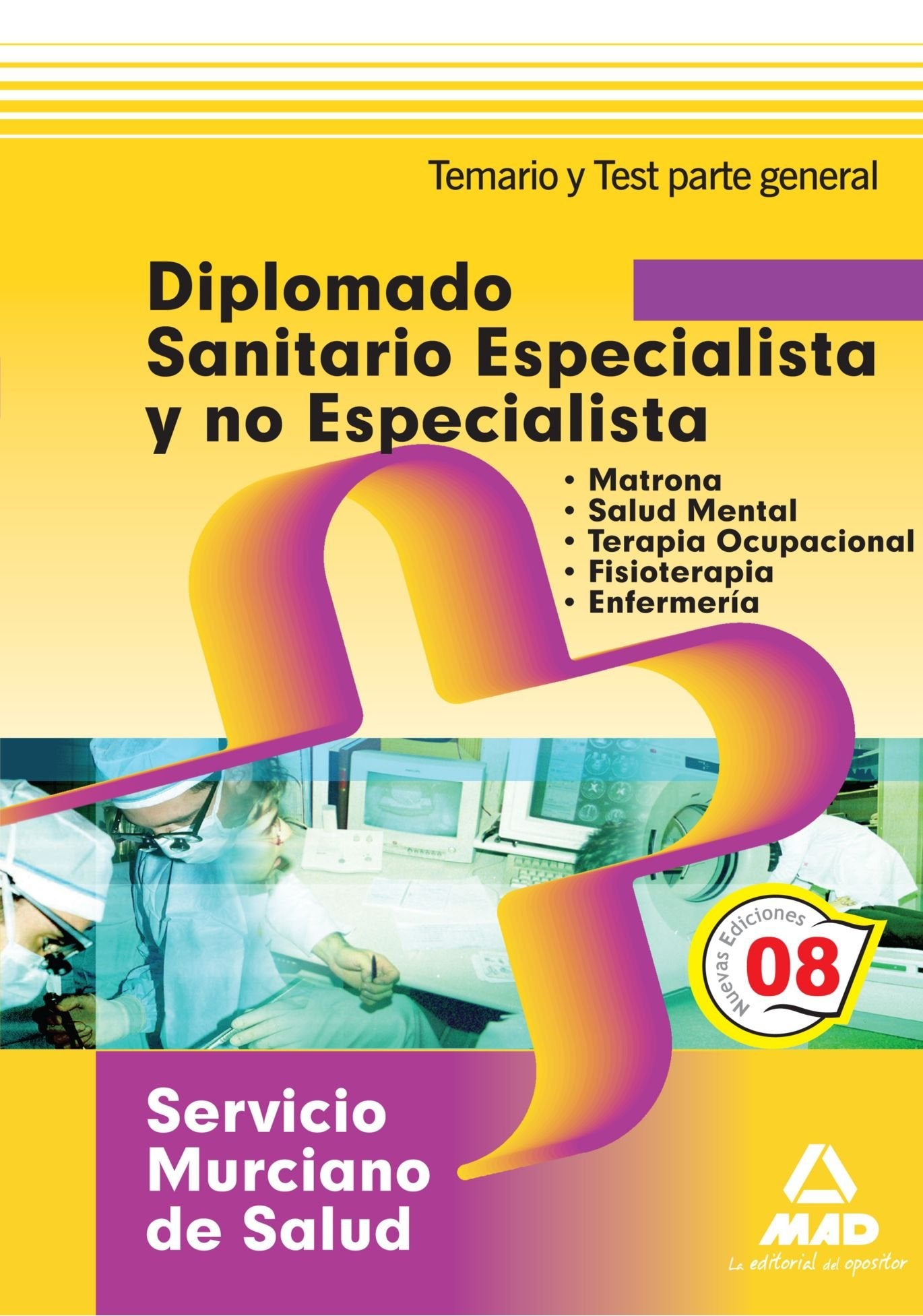 Diplomado Sanitario Especialista Y No Especialista Del Servicio Murciano De Salud. Temario Y Test Parte General
