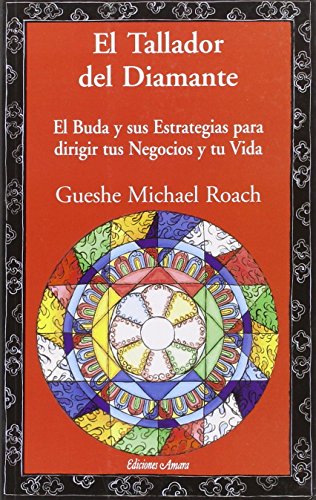El tallador del diamante: El Buda y sus estrategias para dirigir tus negocios y tu vida