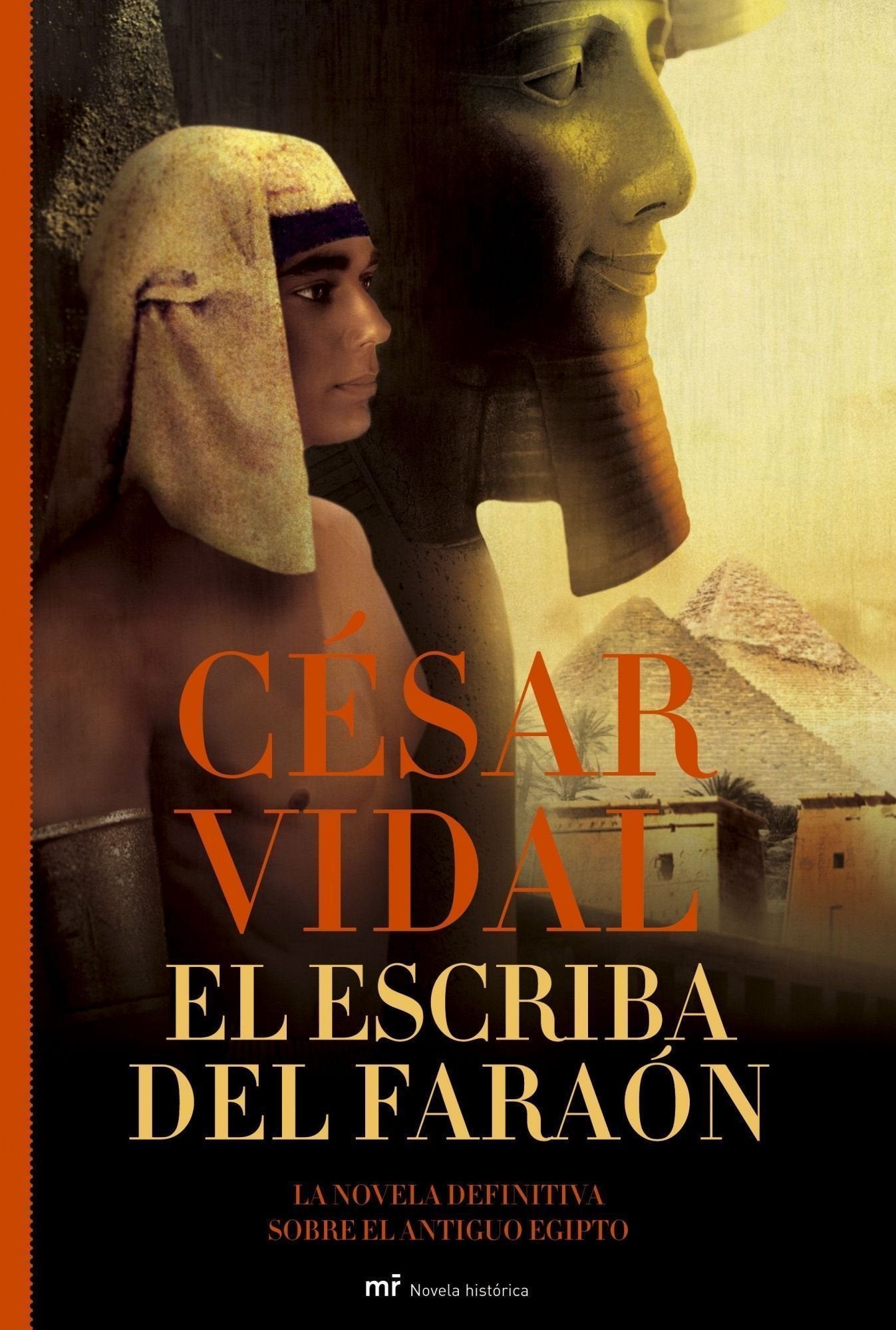 El escriba del faraón: La novela definitiva sobre el antiguo Egipto: 1 (MR Novela Histórica)