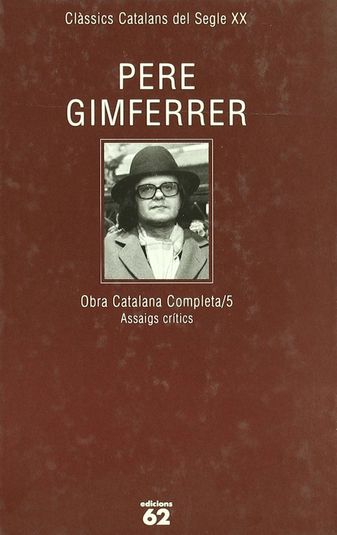 Obra catalana completa V.: Assaigs crítics (Clàssics Catalans Segle XX)