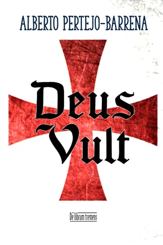 Deus Vult: Un caballero leonés en la caída de Jerusalén, antes de la Tercera Cruzada. NUEVA EDICIÓN AMPLIADA (SIN COLECCION)