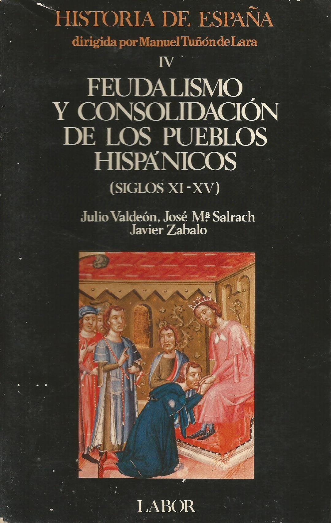 Historia de España IV. feudalismo yconsolidacion pueblos hispanicos(siglos XI-XV)