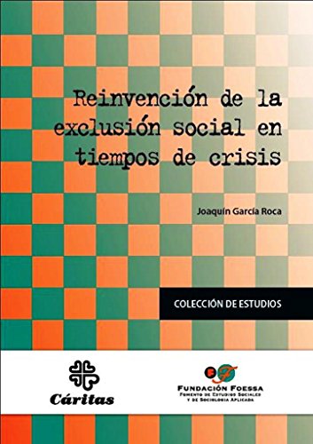 Reinvención De La Exclusión Social En Tiempos De Crisis (Estudios foessa)