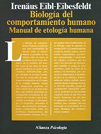 Biología del comportamiento humano: Manual de etología humana (Alianza Psicología (Aps))