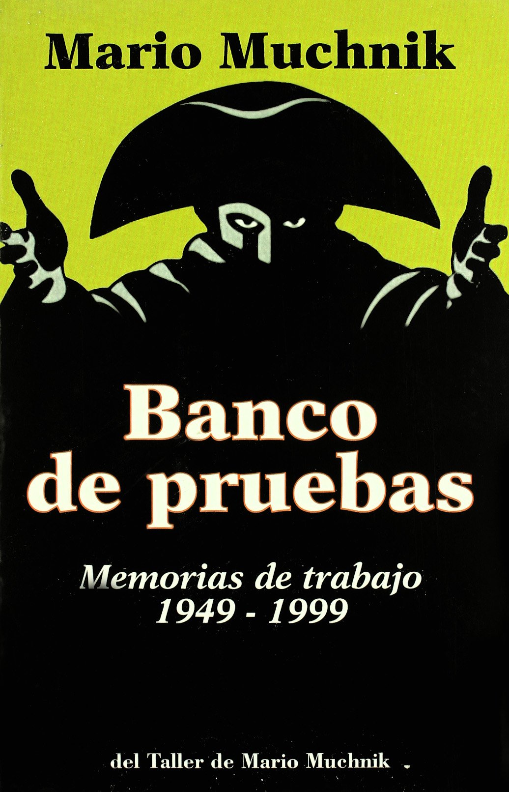 BANCO DE PRUEBAS (LOS LIBROS DEL TALLER DE MARIO MUCHNICK)