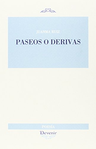 PASEOS O DERIVAS: 271 (DEVENIR POESÍA)