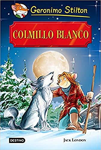 Colmillo Blanco: Grandes Historias (Geronimo Stilton)