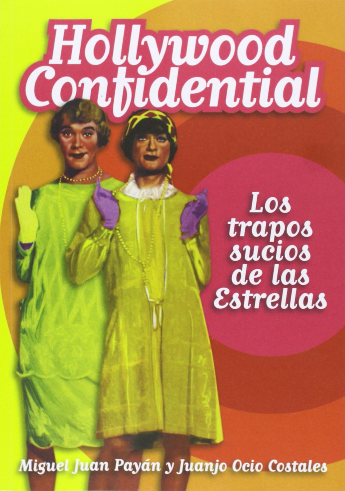 Hollywood confidential: los trapos sucios de las películas