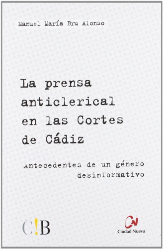 Prensa Anticlerical En Las Cortes De Cad (CULTURA Y SOCIEDAD)