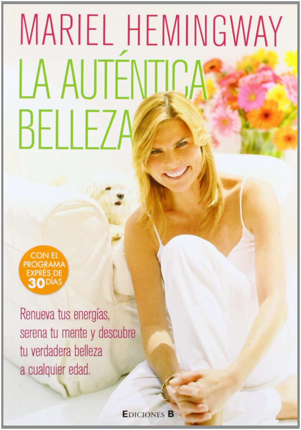 La auténtica belleza: Renueva Tus Energias, Serena Tu Mente y Descubre Tu Verdadera Belleza A Cualquier Edad (No ficción)