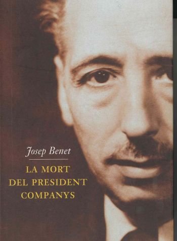 La mort del president Companys: 34 (Biografies i Memòries)