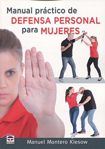 MANUAL PRÁCTICO DE DEFENSA PERSONAL PARA MUJERES (SIN COLECCION)