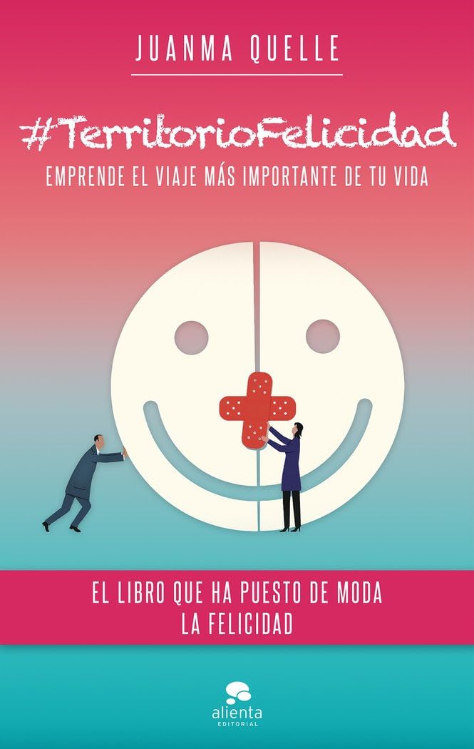 #TerritorioFelicidad: Emprende el viaje más importante de tu vida (Alienta)