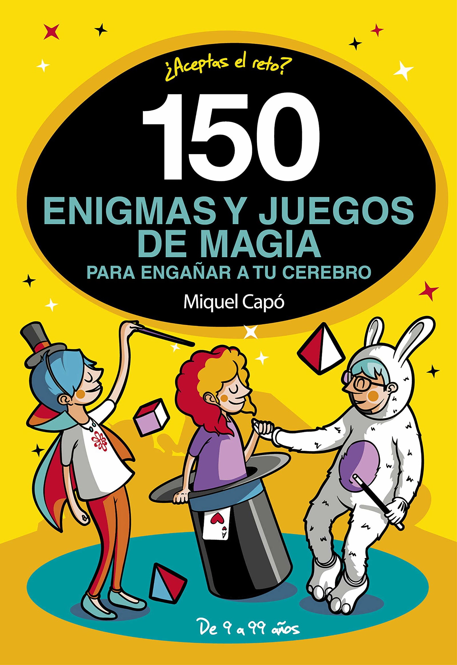 150 enigmas y juegos de magia para engañar a tu cerebro: Enigmas y acertijos para niños y niñas (No ficción ilustrados)