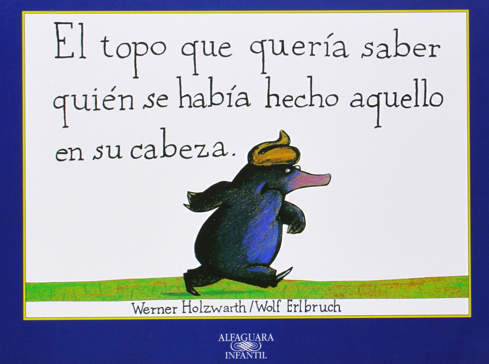 El topo que quería saber quién se había hecho aquello en su cabeza (ÁLBUM ILUSTRADO)