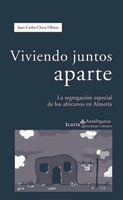 Viviendo juntos aparte: La segregación espacial de los africanos en Almería: 77 (Akademeia)