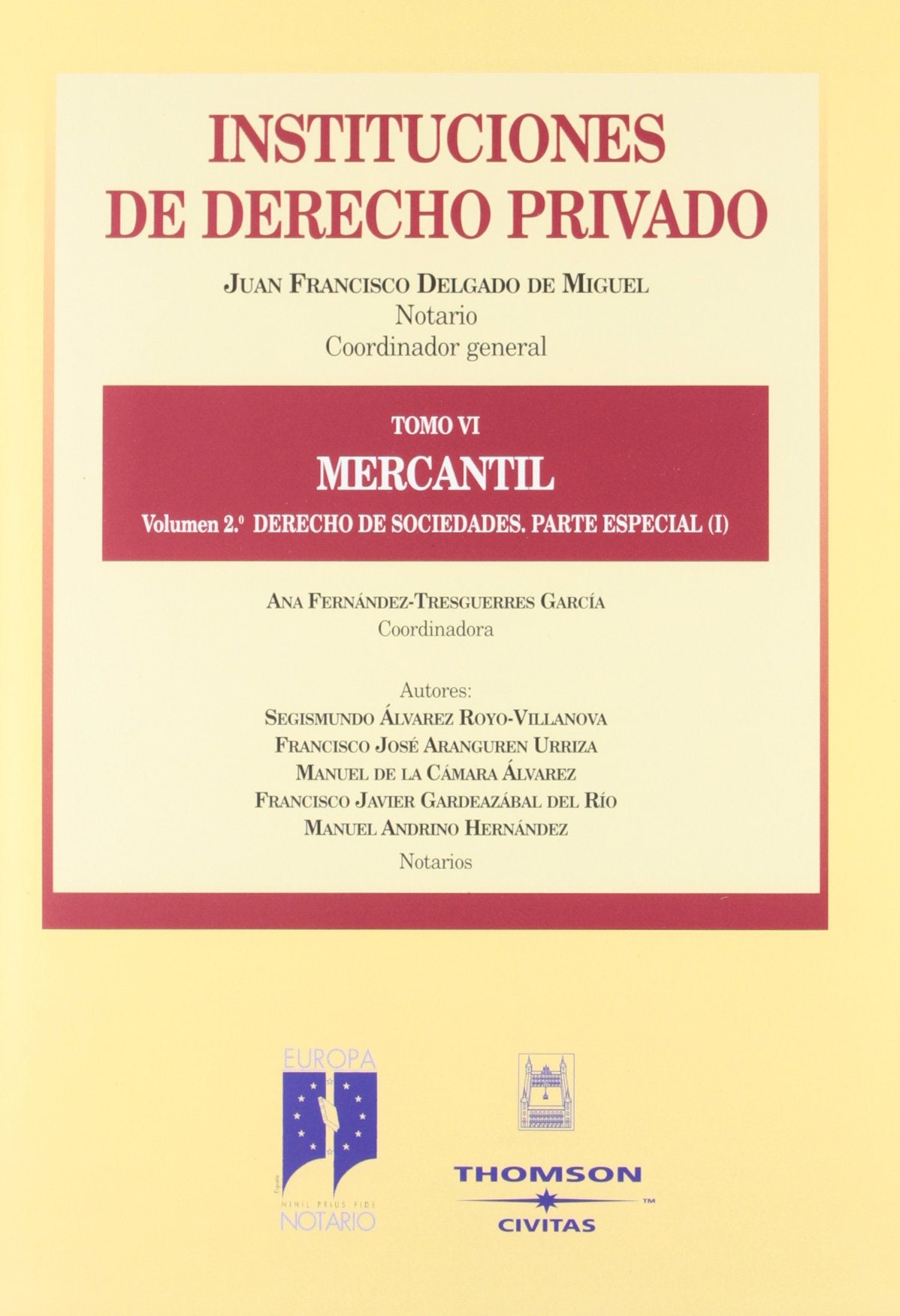 Mercantil. Tomo VI volumen 2º Derecho de Sociedades. Parte Especial I. (Instituciones de Derecho Privado)