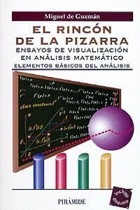 El rincon de la pizarra / The Corner of the Blackboard: Ensayos De Visualizacion En Analisis Matematico. Elementos Basicos Del Analisis (Ciencia Hoy)
