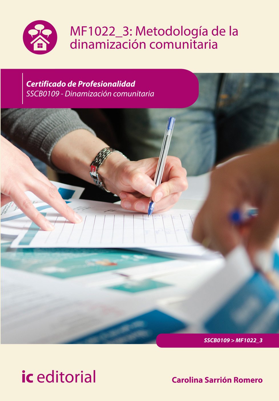 Metodología de la dinamización comunitaria. SSCB0109 - Dinamización comunitaria (SIN COLECCION)