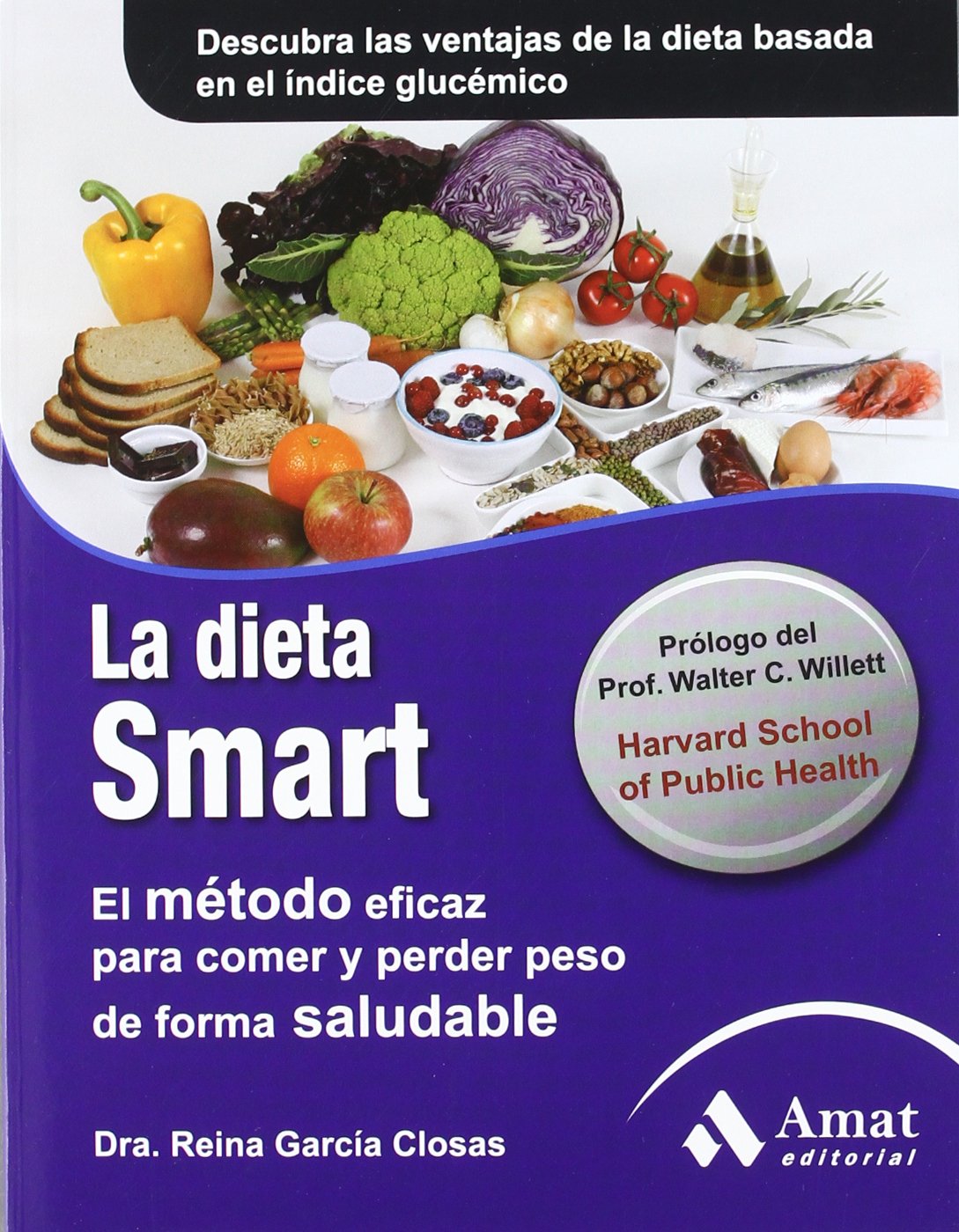 Dieta Smart, La: El método eficaz para comer y perder peso de forma saludable (SALUD Y BIENESTAR)