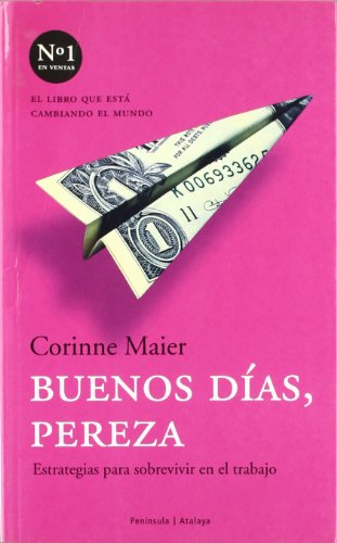 Buenos Dias, Pereza / Bonjour Laziness: Jumping Off The Corporate Ladder