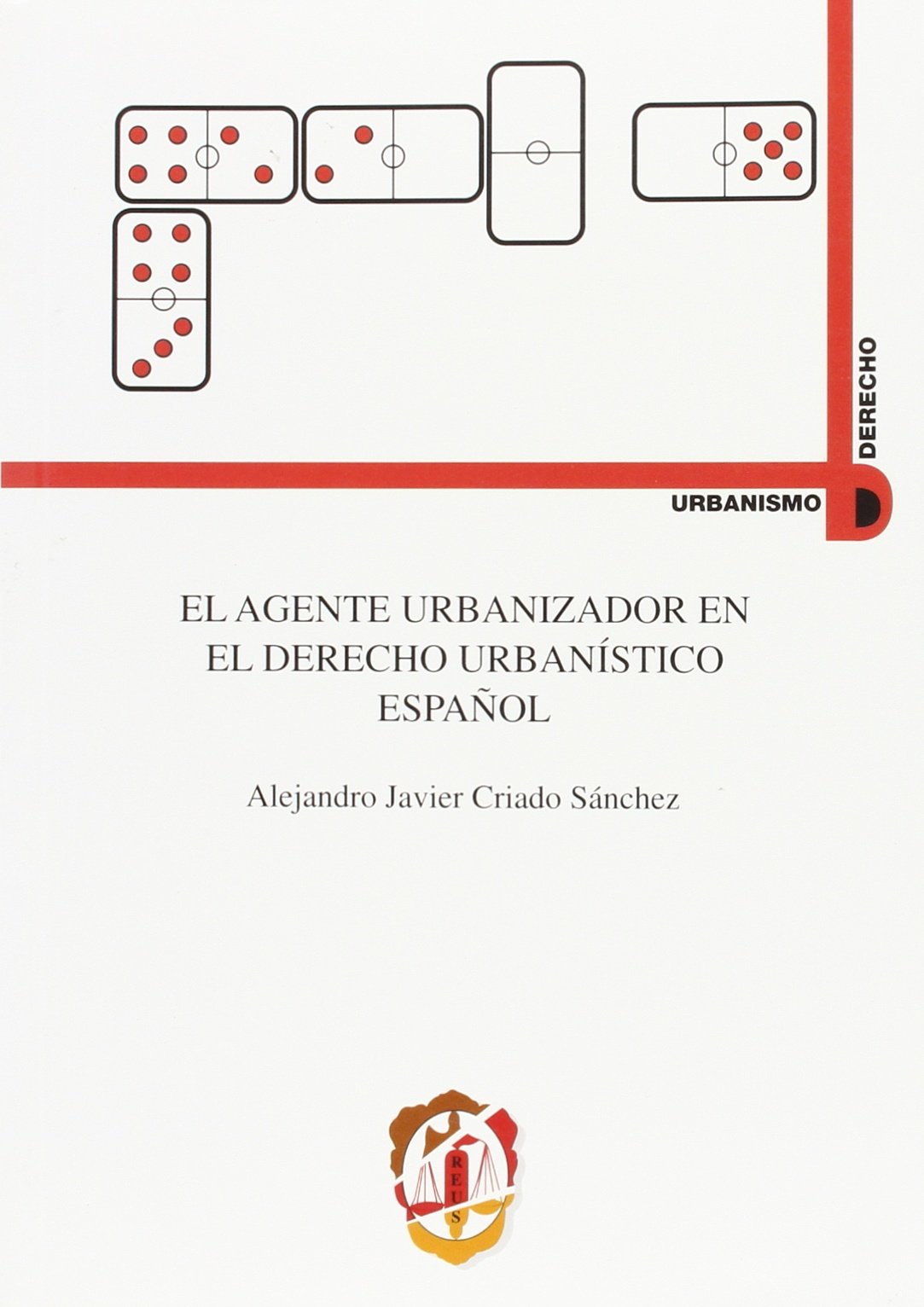El agente urbanizador en el Derecho urbanístico español