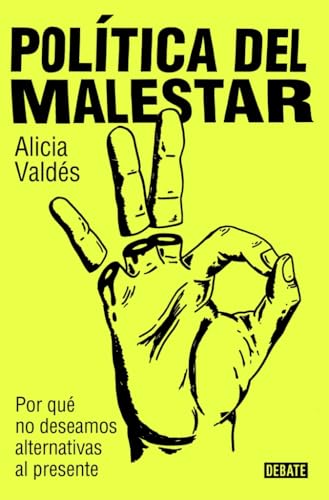 Política del malestar: Por qué no deseamos alternativas al presente