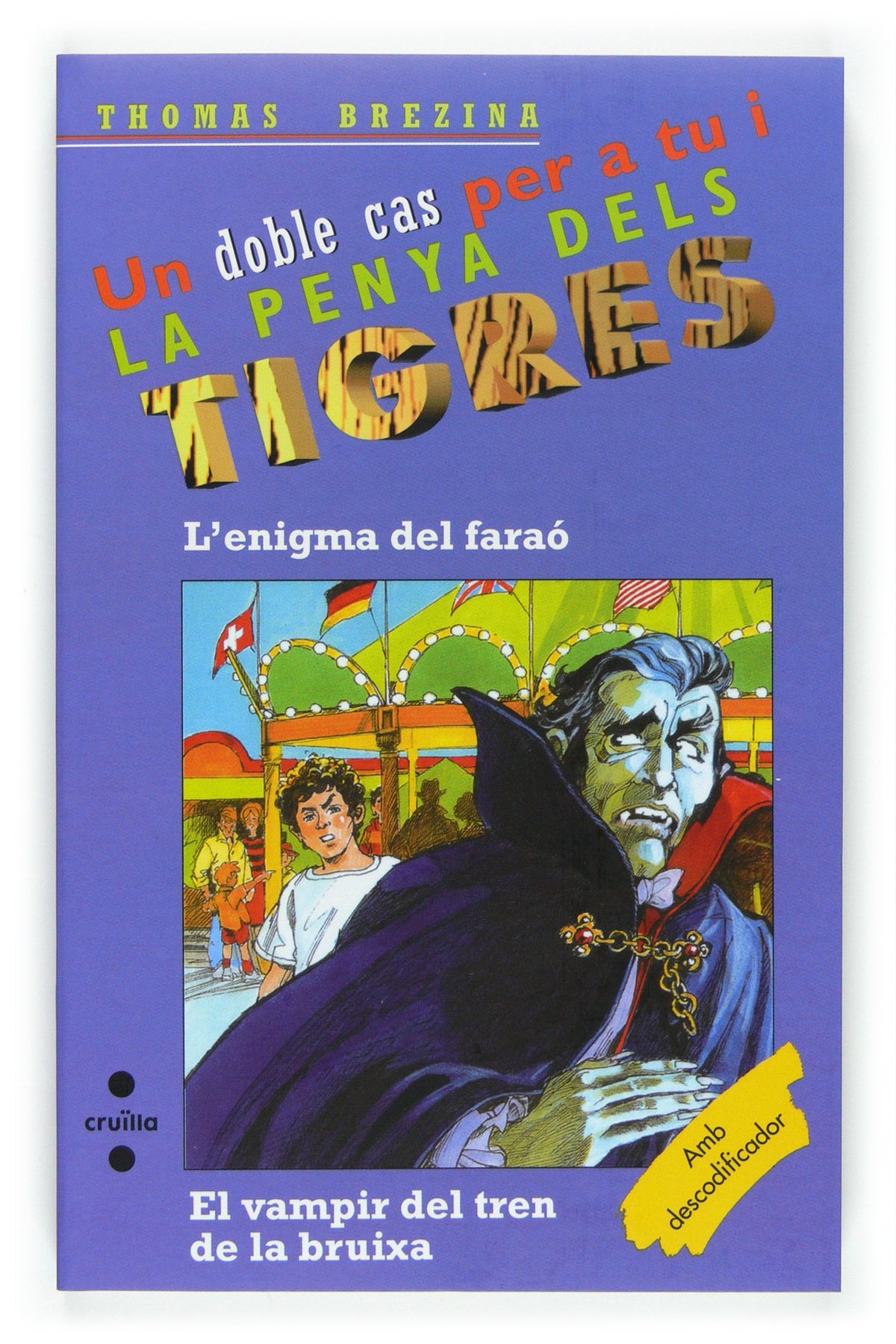L'enigma del Faraó / El vampir del tren de la bruixa: 10 (Equipo tigre)