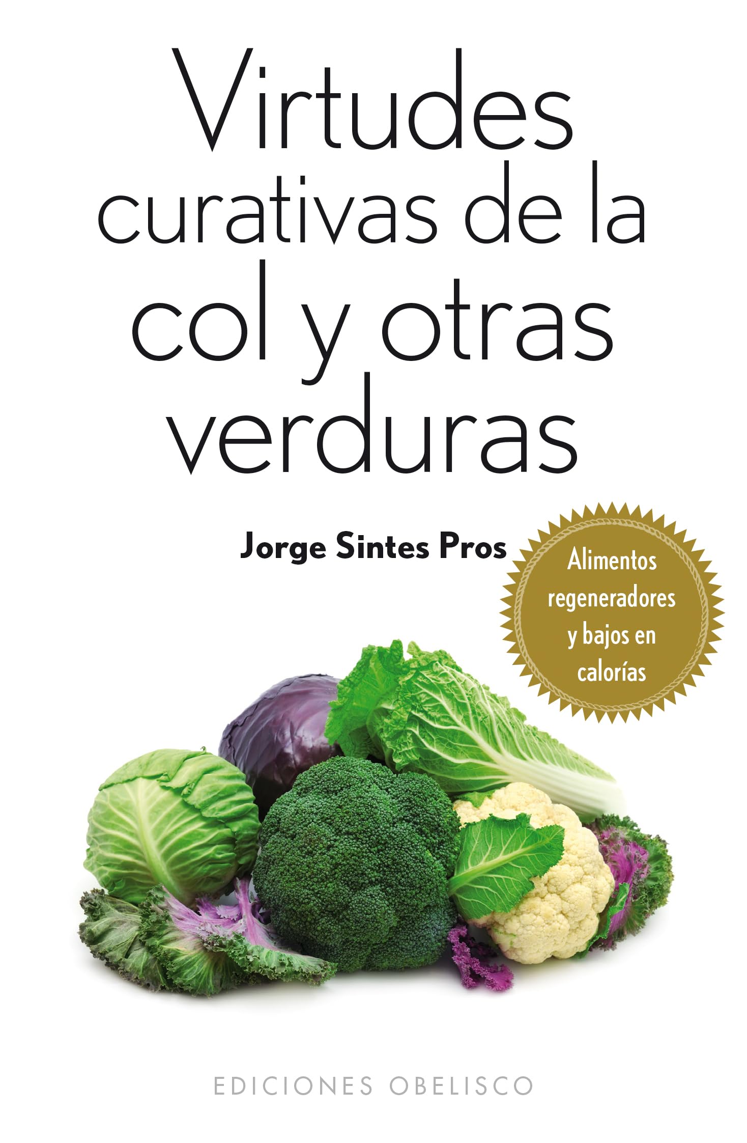 Virtudes curativas de la col y otras verduras (Bolsillo) (SALUD Y VIDA NATURAL)