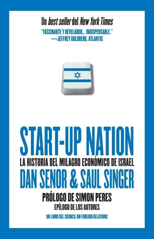 START-UP NATION: LA HISTORIA DEL MILAGRO ECONÓMICO DE ISRAEL