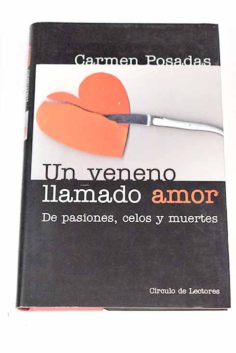 UN VENENO LLAMADO AMOR, DE PASIONES, CELOS Y MENTIRAS