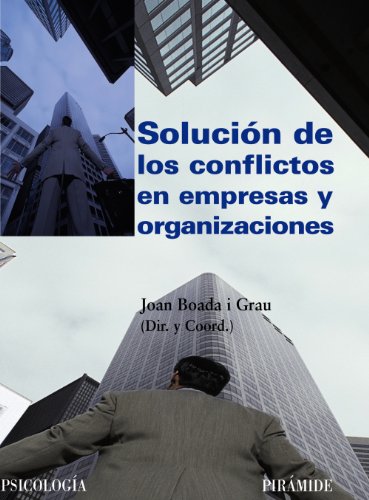 Solución de los conflictos en empresas y organizaciones (Psicología)