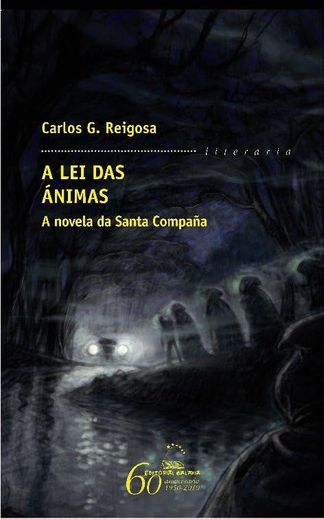 A lei das animas. A novela da santa compañía: A Novela Da Santa Compana: 281 (Literaria)