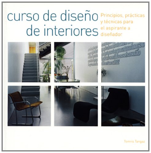 Curso de diseño de interiores: Principios, prácticas y técnicas para el aspirante a diseñador (DISE?O)