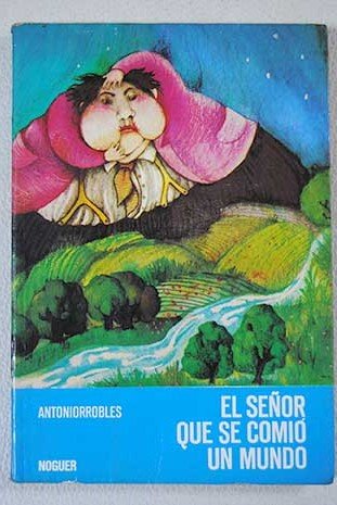 El Senor Que Comio UN Mundo/the Man Who Ate a World