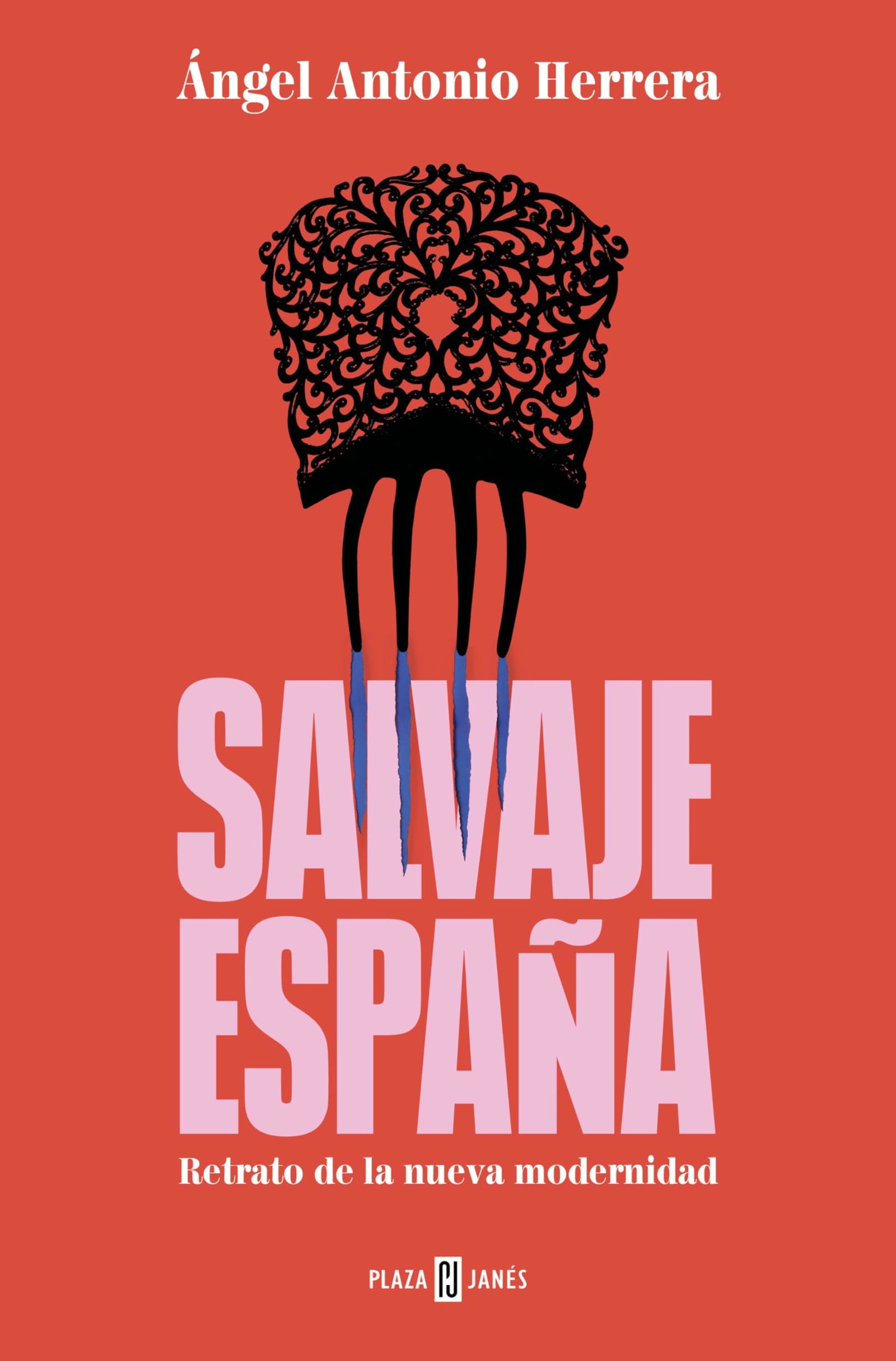 Salvaje España: Retrato de la nueva modernidad (Obras diversas)