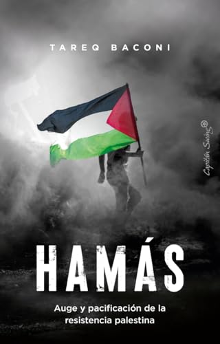 Hamás: Auge y pacificación de la resistencia palestina (Ensayo)
