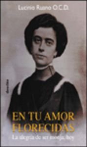 En tu amor florecidas. La alegría de ser monja, hoy